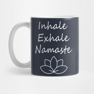 Inhale exhale namaste Mug